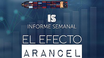 'El efecto arancel', este sbado en 'Informe Semanal'