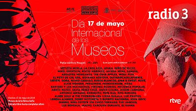 Da Internacional de los Museos: llega la fiesta de Radio 3 en el Reina Sofa